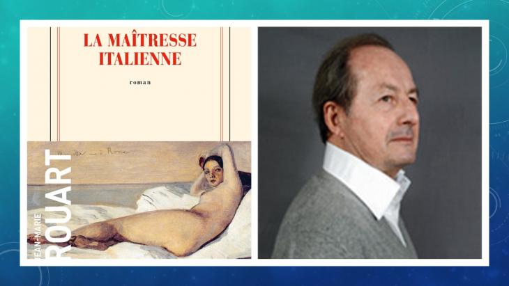 Jean-Marie Rouart, La maîtresse italienne (Gallimard) - Livres Hebdo