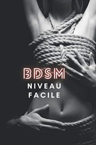 BDSM niveau facile Bondage et discipline Sadisme et masochisme