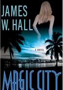 Magic City: A Novel (Thorn Mysteries) by James W. Hall (2007-03-06)