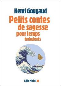 Petits contes de sagesse pour temps turbulents